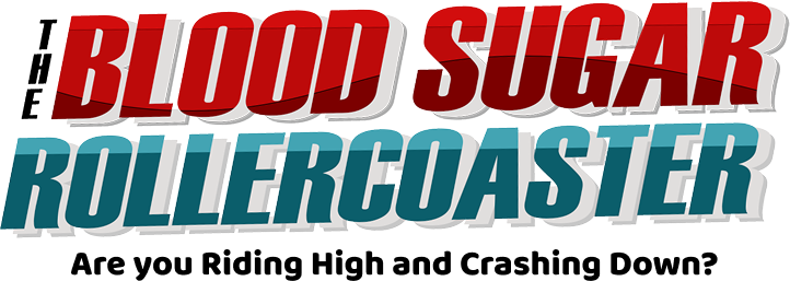 The Blood Sugar Rollercoaster: Are You Riding High and Crashing Down?